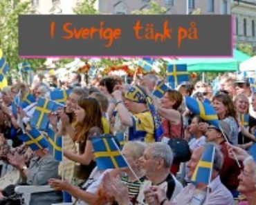 Svenska livet -Svenska tror inte- I Sverige Tänk på!